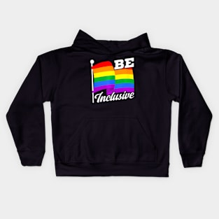 Be Inclusive Gay Pride Proud  Lgbtq Kids Hoodie